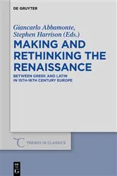 Book cover of Making and Rethinking the Renaissance by Giancarlo Abbamonte
