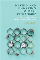 Book cover of Making and Unmaking Global Citizenship by Vicki Squire