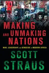 Book cover of Making and Unmaking Nations by Scott Straus