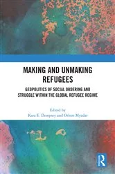 Book cover of Making and Unmaking Refugees by Kara E. Dempsey