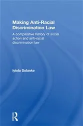 Book cover of Making Anti-Racial Discrimination Law by Iyiola Solanke
