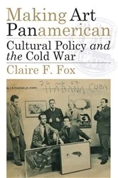 Book cover of Making Art Panamerican by Claire F. Fox