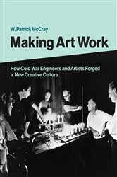 Book cover of Making Art Work by W. Patrick Mccray