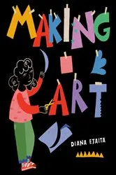 Book cover of Making Art by Diana Ejaita