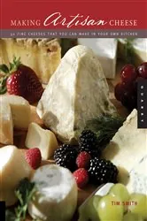 Book cover of Making Artisan Cheese by Tim Smith