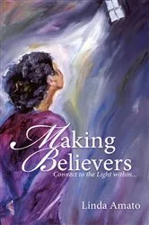 Book cover of Making Believers by Linda Amato