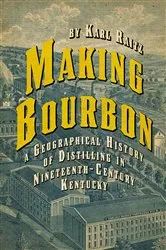 Book cover of Making Bourbon by Karl Raitz