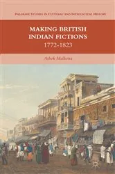 Book cover of Making British Indian Fictions by A. Malhotra
