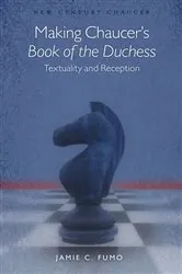 Book cover of Making Chaucer's Book of the Duchess by Jamie C. Fumo