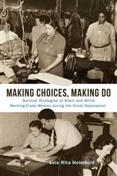 Book cover of Making Choices, Making Do by Lois Rita Helmbold