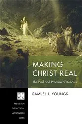 Book cover of Making Christ Real by Samuel J. Youngs