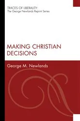 Book cover of Making Christian Decisions by George M. Newlands
