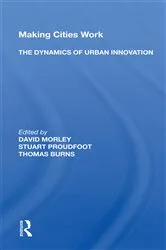 Book cover of Making Cities Work: The Dynamics Of Urban Innovation by David Morley