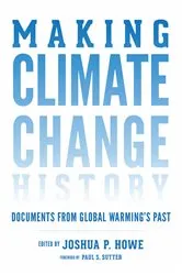 Book cover of Making Climate Change History by Joshua P. Howe