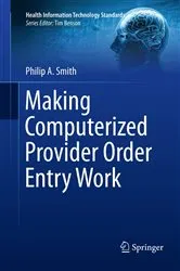 Book cover of Making Computerized Provider Order Entry Work by Philip Smith