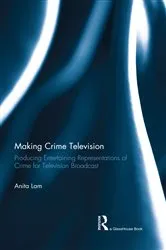 Book cover of Making Crime Television by Anita Lam