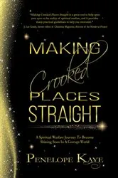 Book cover of Making Crooked Places Straight by Penelope Kaye