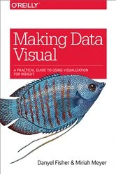 Book cover of Making Data Visual by Danyel Fisher