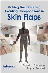 Book cover of Making Decisions and Avoiding Complications in Skin Flaps by David H. Friedman