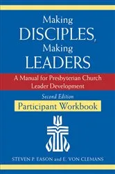 Book cover of Making Disciples, Making Leaders--Participant Workbook, Second Edition by Steven P. Eason