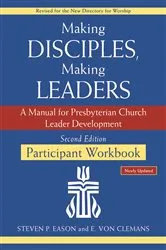 Book cover of Making Disciples, Making Leaders--Participant Workbook, Updated Second Edition by Steven P. Eason