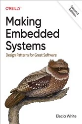 Book cover of Making Embedded Systems (2nd ed.) by Elecia White