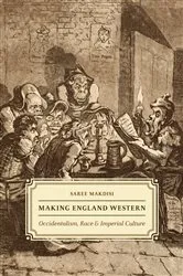 Book cover of Making England Western by Saree Makdisi