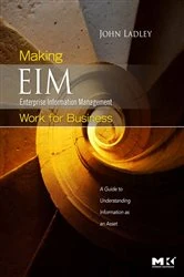 Book cover of Making Enterprise Information Management (EIM) Work for Business by John Ladley B.A.