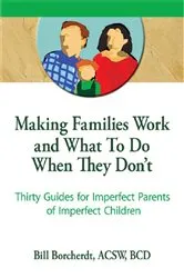 Book cover of Making Families Work and What To Do When They Don't by Terry S Trepper