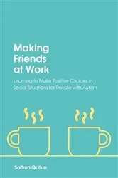Book cover of Making Friends at Work by Saffron Gallup
