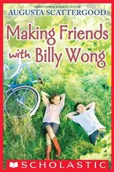 Book cover of Making Friends with Billy Wong by Augusta Scattergood