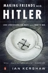 Book cover of Making Friends with Hitler by Ian Kershaw