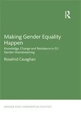 Book cover of Making Gender Equality Happen by Rosalind Cavaghan