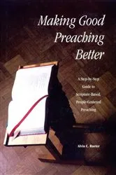 Book cover of Making Good Preaching Better by Alvin C. Rueter
