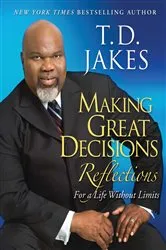 Book cover of Making Great Decisions Reflections by T.D. Jakes