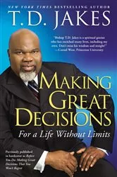Book cover of Making Great Decisions by T.D. Jakes