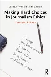 Book cover of Making Hard Choices in Journalism Ethics by David E. Boeyink