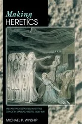 Book cover of Making Heretics by Michael P. Winship