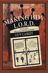 Book cover of Making Him L.O.R.D. by Guy Caskey