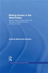 Book cover of Making Homes in the West/Indies by Antonia Macdonald-Smythe
