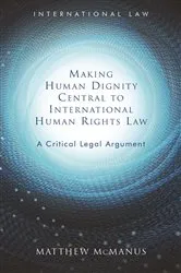 Book cover of Making Human Dignity Central to International Human Rights Law by Unknown