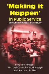 Book cover of Making it Happen in Public Service (2nd ed.) by Michael Connolly