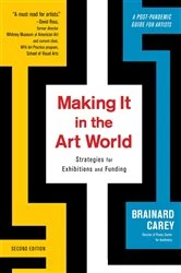 Book cover of Making It in the Art World (2nd ed.) by Brainard Carey