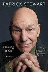 Book cover of Making It So by Patrick Stewart