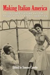 Book cover of Making Italian America by Simone Cinotto