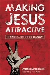 Book cover of Making Jesus Attractive by Gretchen Schoon Tanis