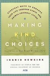 Book cover of Making Kind Choices by Ingrid Newkirk