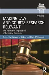 Book cover of Making Law and Courts Research Relevant by Brandon L. Bartels