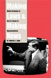 Book cover of Making Laws and Making News by Timothy Cook