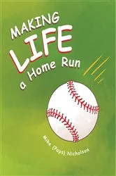 Book cover of Making Life a Homerun by Mike (Paps) Nicholson